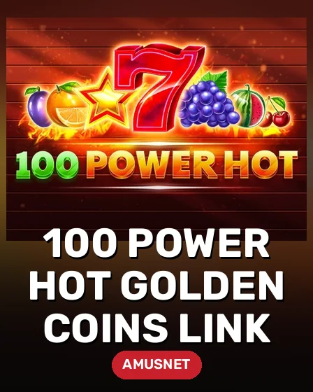 100 Power Hot Golden Coins Link