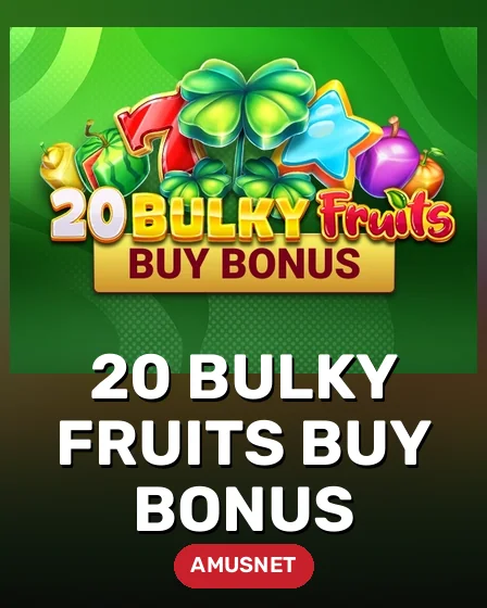 20 Bulky Fruits Buy Bonus