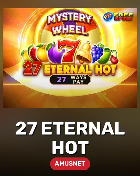 27 Eternal Hot