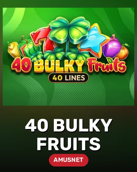 40 Bulky Fruits