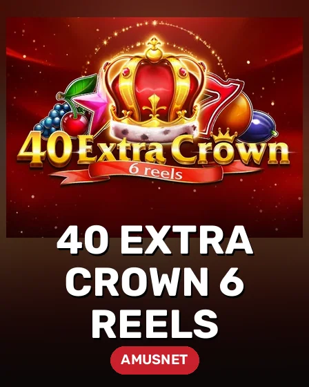 40 Extra Crown 6 Reels