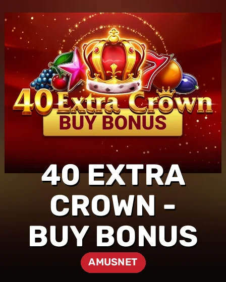 40 Extra Crown - Buy Bonus