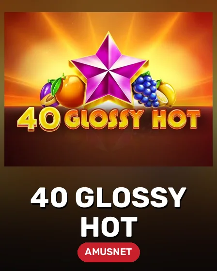 40 Glossy Hot