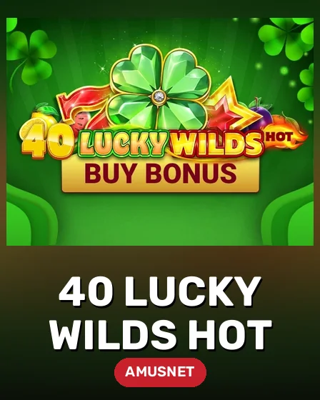 40 Lucky Wilds Hot