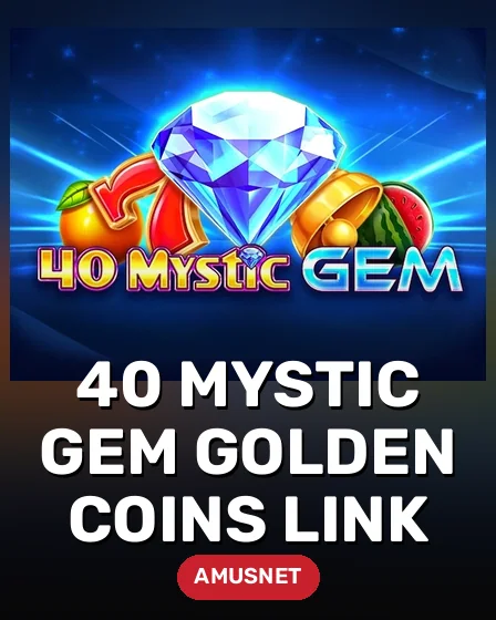 40 Mystic Gem Golden Coins Link