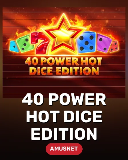 40 Power Hot Dice Edition
