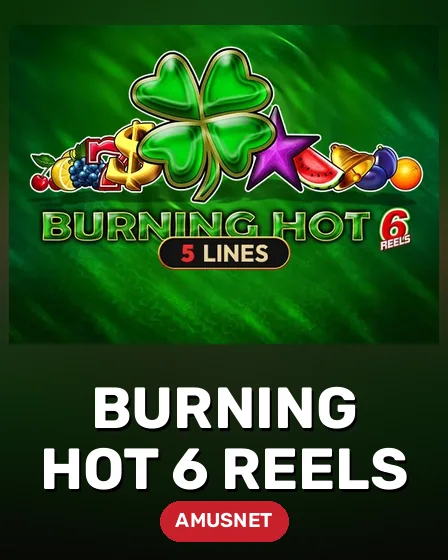 Burning Hot 6 reels