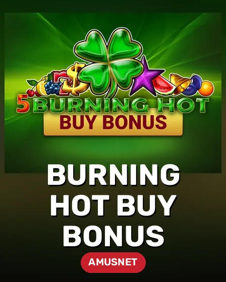 Burning Hot Buy Bonus
