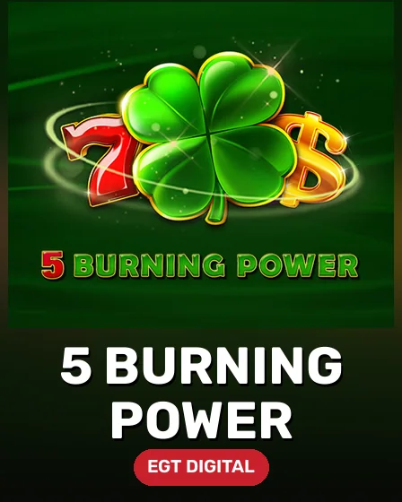 5 Burning Power