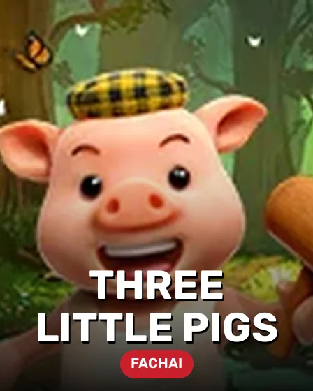 THREE LITTLE PIGS