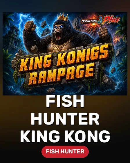 Fish Hunter King Kong