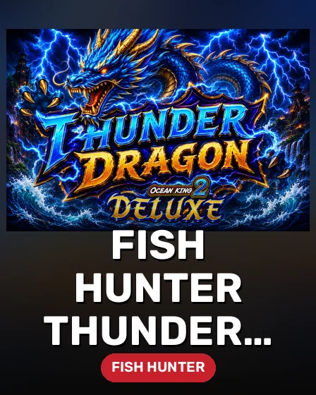 Fish Hunter Thunder Dragon