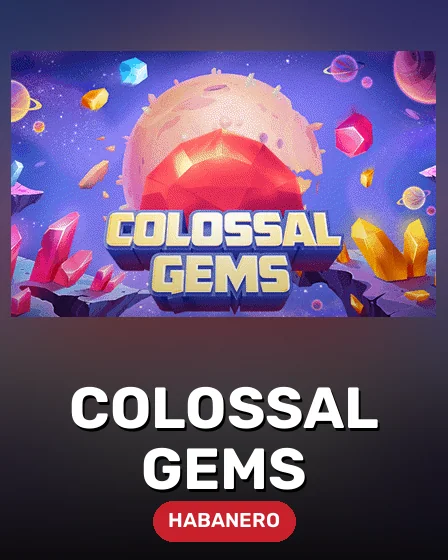 Colossal Gems
