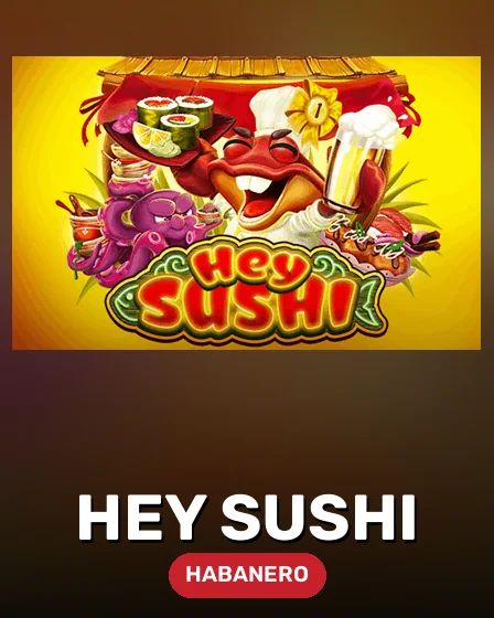 Hey Sushi