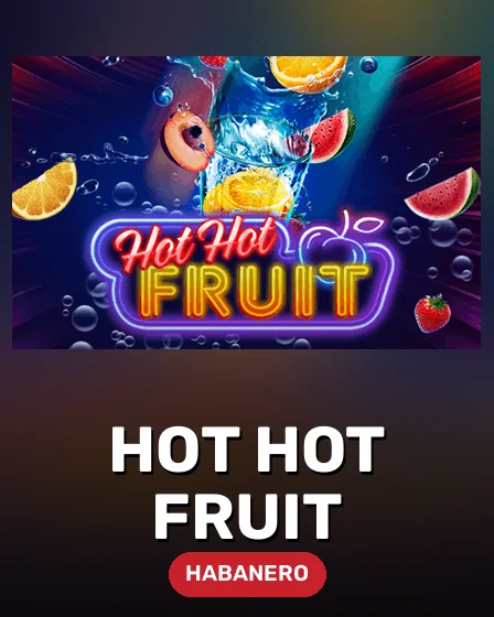 Hot Hot Fruit