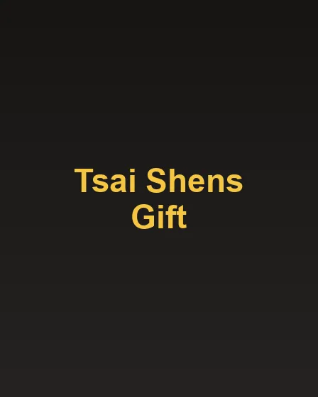 Tsai shens gift