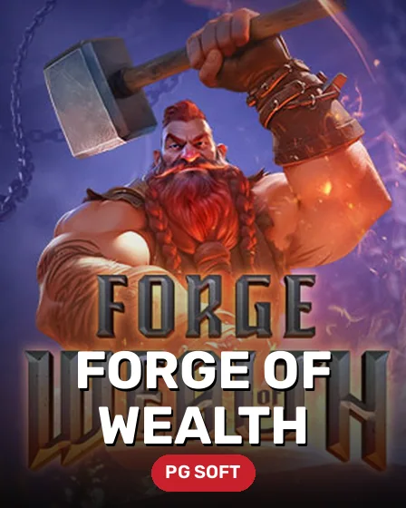 Forge of Wealth