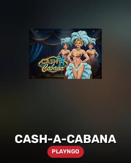 Cash-a-Cabana