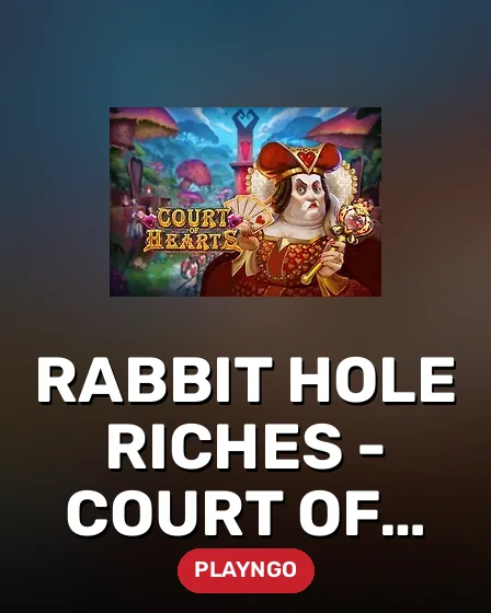 Rabbit Hole Riches - Court of Hearts