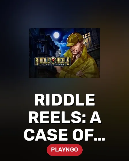 Riddle Reels: A Case of Riches