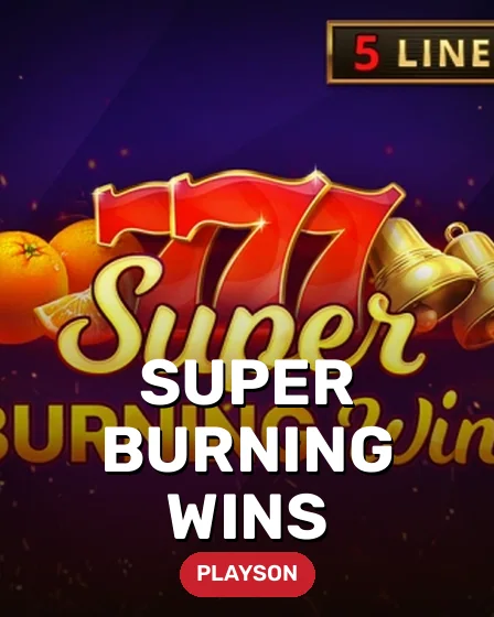 Super Burning Wins