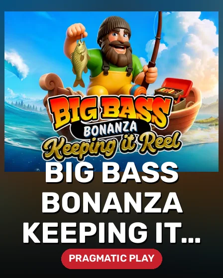Big Bass Bonanza Keeping it Reel