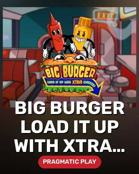 Big Burger Load it up with Xtra Cheese