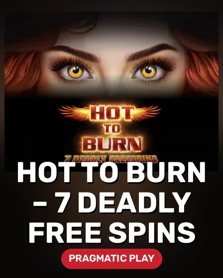 Hot to Burn – 7 Deadly Free Spins