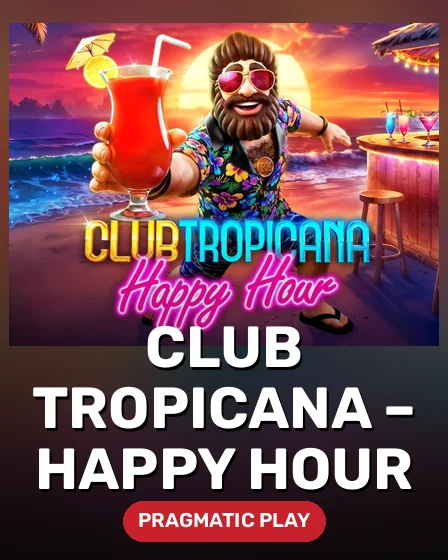 Club Tropicana – Happy Hour