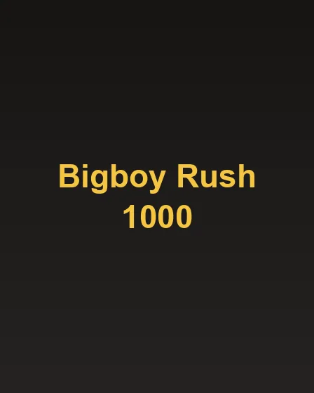 BigBoy Rush 1000