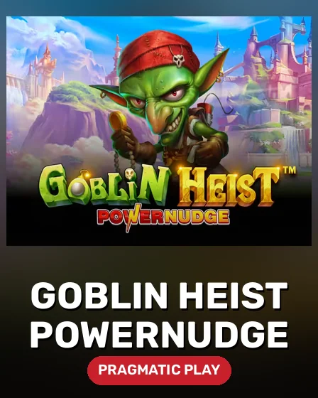 Goblin Heist Powernudge