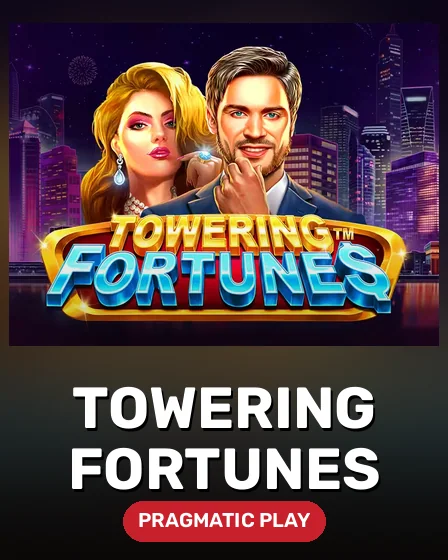 Towering Fortunes
