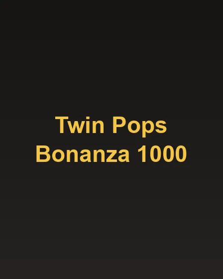 Twin Pops Bonanza 1000