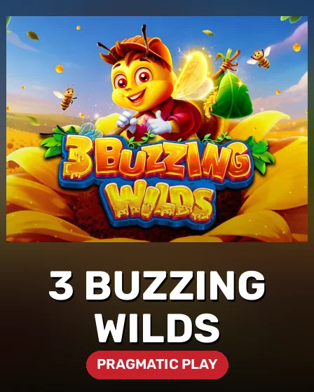 3 Buzzing Wilds