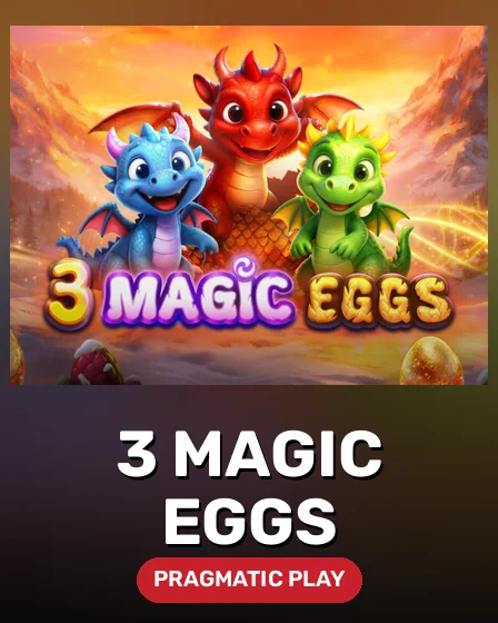 3 Magic Eggs