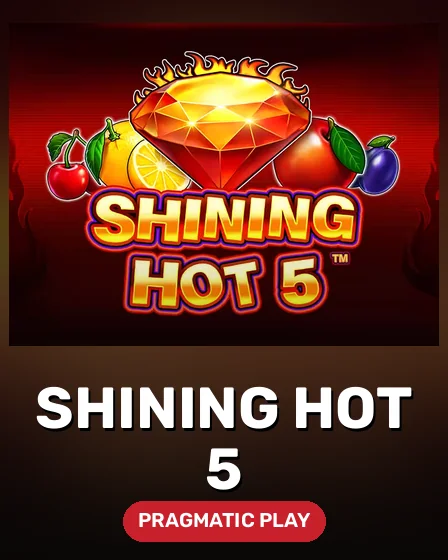 Shining Hot 5