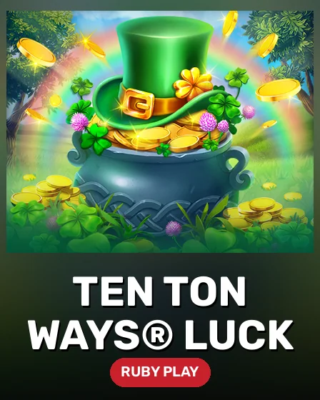 Ten Ton Ways® Luck