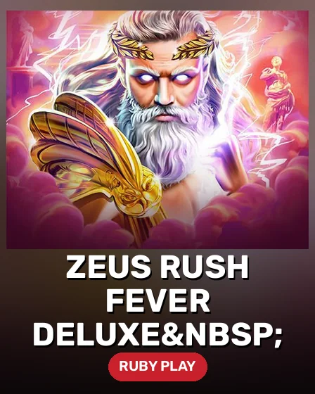 Zeus Rush Fever Deluxe 